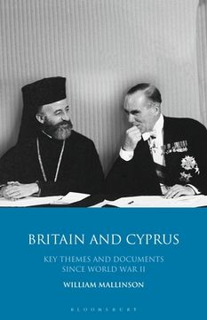portada Britain and Cyprus: Key Themes and Documents Since World War II (en Inglés)