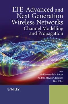 portada Lte-Advanced and Next Generation Wireless Networks: Channel Modelling and Propagation (in English)