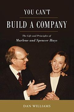portada You Can't Build a Company: The Life and Principles of Marlene and Spencer Hays (en Inglés)