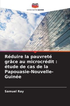 portada Réduire la pauvreté grâce au microcrédit: étude de cas de la Papouasie-Nouvelle-Guinée (en Francés)