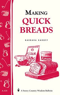 portada Making Quick Breads: Storey's Country Wisdom Bulletin A-135 (Storey (en Inglés)