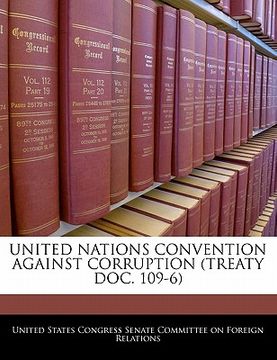 portada united nations convention against corruption (treaty doc. 109-6) (en Inglés)