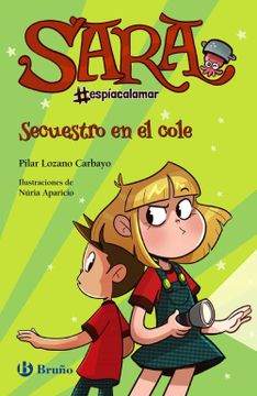 portada Sara #Espíacalamar, 3. Secuestro en el Cole (Castellano - a Partir de 8 Años - Personajes - Sara #Espíacalamar) (in Spanish)