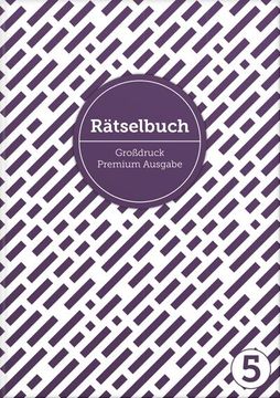 portada Deluxe Rätselbuch Band 5. Xl Rätselbuch in Premium Ausgabe für Ältere Leute, Senioren, Erwachsene und Rentner im din A4-Format mit Extra Großer Schrift. (in German)