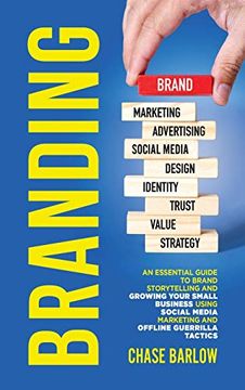 portada Branding: An Essential Guide to Brand Storytelling and Growing Your Small Business Using Social Media Marketing and Offline Guer