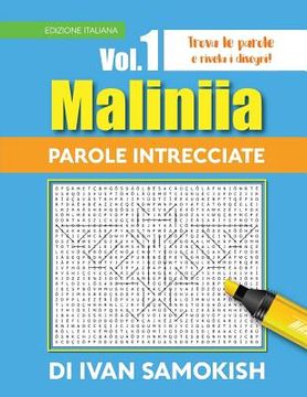portada Maliniia Parole Intrecciate Vol. I: Find words to reveal pictures! [ITALIAN EDITION] (in Italian)