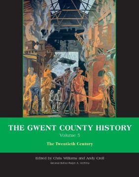 portada The Gwent County History, Volume 5: The Twentieth Century (Volume 5) (University of Wales Press - Gwent County History) (in English)