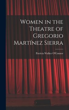 portada Women in the Theatre of Gregorio Martínez Sierra (in English)