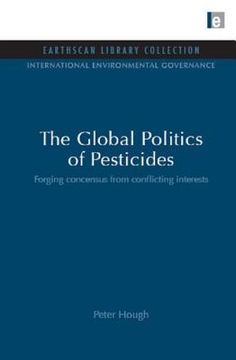 portada The Global Politics of Pesticides: Forging Consensus from Conflicting Interests (in English)
