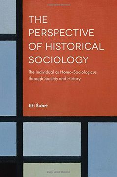 portada The Perspective of Historical Sociology: The Individual as Homo-Sociologicus Through Society and History