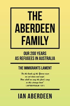 portada The Aberdeen Family: Our 200 Years as Refugees in Australia (en Inglés)
