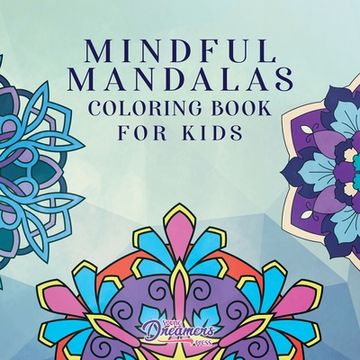 portada Mindful Mandalas Coloring Book for Kids: Fun and Relaxing Designs, Mindfulness for Kids 