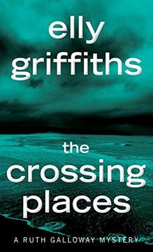portada The Crossing Places (Ruth Galloway Mystery) (in English)