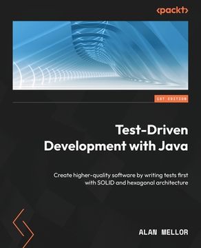 portada Test-Driven Development with Java: Create higher-quality software by writing tests first with SOLID and hexagonal architecture (en Inglés)