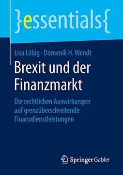 portada Brexit und der Finanzmarkt: Die Rechtlichen Auswirkungen auf Grenzüberschreitende Finanzdienstleistungen (in German)
