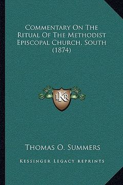 portada commentary on the ritual of the methodist episcopal church, south (1874) (en Inglés)