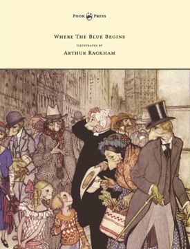 portada Where the Blue Begins - Illustrated by Arthur Rackham (in English)