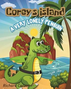 portada Corey's Island: A Very Lonely Penguin (en Inglés)