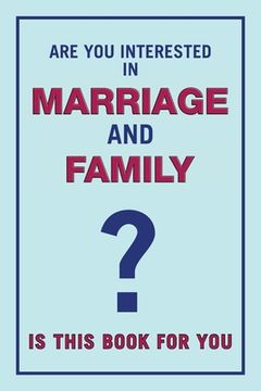 portada Are You Interested in Marriage and Family: Is This Book for You? (en Inglés)