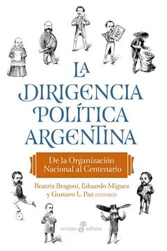 portada La Dirigencia Política Argentina - de la Organización Nacional al Centenario