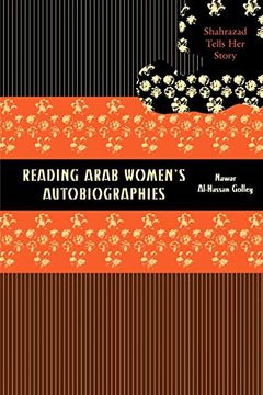 portada Reading Arab Women's Autobiographies: Shahrazad Tells her Story (en Inglés)