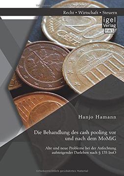portada Die Behandlung Des Cash Pooling VOR Und Nach Dem Momig: Alte Und Neue Probleme Bei Der Anfechtung Aufsteigender Darlehen Nach 135 Inso (German Edition)
