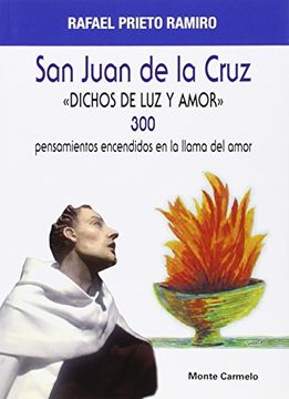 portada San Juan de la Cruz - "Dichos de Luz y Amor": 300 pensamientos encendidos en la llama del amor