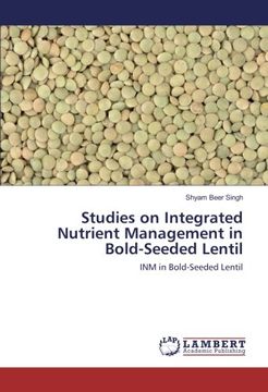 portada Studies on Integrated Nutrient Management in Bold-Seeded Lentil: INM in Bold-Seeded Lentil