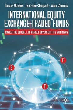 portada International Equity Exchange-Traded Funds: Navigating Global Etf Market Opportunities and Risks (en Inglés)