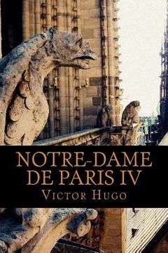 portada Notre-Dame de Paris IV (Volume 4) (en Francés)