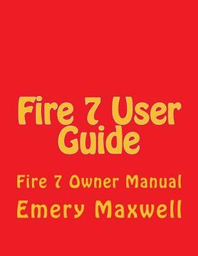 portada Fire 7 User Guide: Fire 7 Owner Manual (en Inglés)
