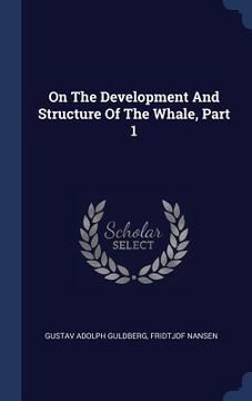 portada On The Development And Structure Of The Whale, Part 1 (en Inglés)