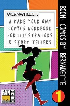 portada Boom! Comics by Bernadette: A What Happens Next Comic Book for Budding Illustrators and Story Tellers