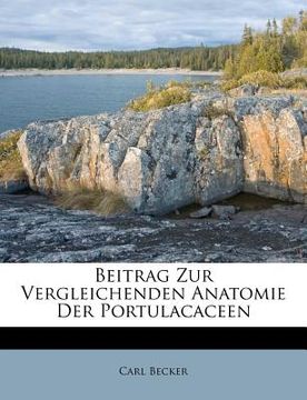 portada Beitrag Zur Vergleichenden Anatomie Der Portulacaceen (in German)