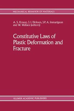 portada Constitutive Laws of Plastic Deformation and Fracture: 19th Canadian Fracture Conference, Ottawa, Ontario, 29-31 May 1989 (en Inglés)