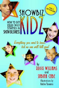portada showbiz kidz: how to get your child started (en Inglés)