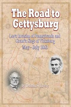 portada The Road to Gettysburg: Lee's Invasion of Pennsylvania and Grant's Siege of Vicksburg, May-July 1863 (en Inglés)