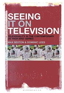 portada Seeing it on Television: Televisuality in the Contemporary us ‘High-End’ Series (en Inglés)