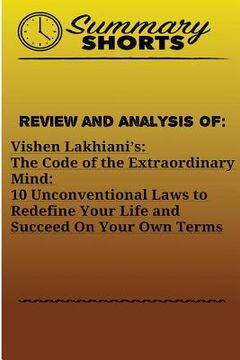 portada Review and Analysis Of: Vishen Lakhiani?s: : The Code of the Extraordinary Mind: 10 Unconventional Laws to Redefine Your Life and Succeed On Y (en Inglés)