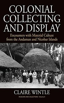 portada Colonial Collecting and Display: Encounters With Material Culture From the Andaman and Nicobar Islands (Museums and Collections) 