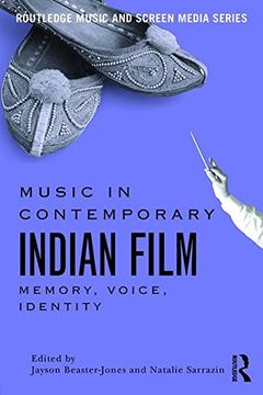 portada Music in Contemporary Indian Film: Memory, Voice, Identity (Routledge Music Screen Media S)
