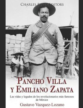 portada Pancho Villa y Emiliano Zapata: Las vidas y legados de los revolucionarios más famosos de México (in Spanish)