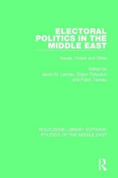 portada Electoral Politics in the Middle East: Issues, Voters and Elites (en Inglés)
