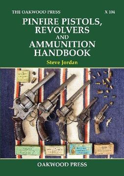 portada Pinfire Pistols, Revolvers and Ammunition Handbook
