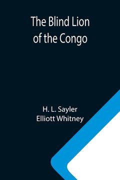 portada The Blind Lion of the Congo (en Inglés)