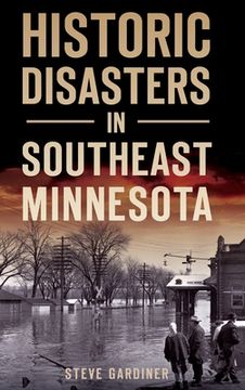 portada Historic Disasters in Southeast Minnesota (en Inglés)