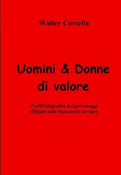 portada Uomini & Donne di valore: Profili biografici dei personaggi effigiati sulle banconote europee (en Italiano)
