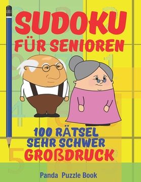 portada Sudoku Für Senioren - 100 Rätsel Sehr Schwer Großdruck: Rätselbuch Rentner - Rätselbuch Große Schrift Senioren