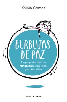 portada Burbujas de Paz. Pequeño Libro de Mindfulness Para Niños (y no tan Niños) (in Spanish)