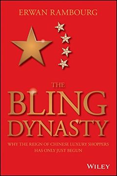portada The Bling Dynasty: Why the Reign of Chinese Luxury Shoppers has Only Just Begun (Wiley Finance) (in English)